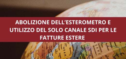 ABOLIZIONE DELL’ESTEROMETRO E UTILIZZO DEL SOLO CANALE SDI PER LE FATTURE ESTERE